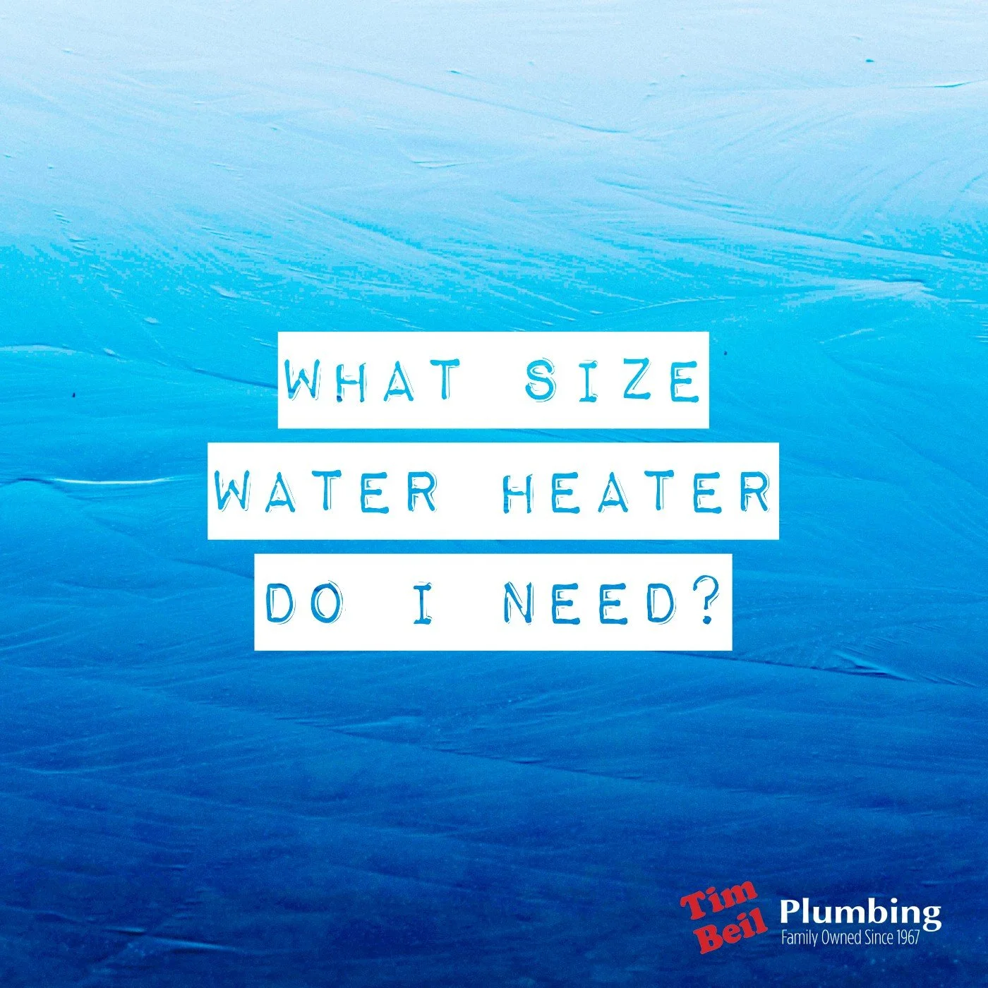 What Size Water Heater Do I Need?