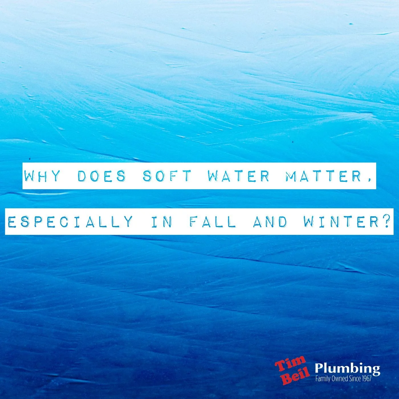 Why Does Soft Water Matter, Especially in Fall and Winter?